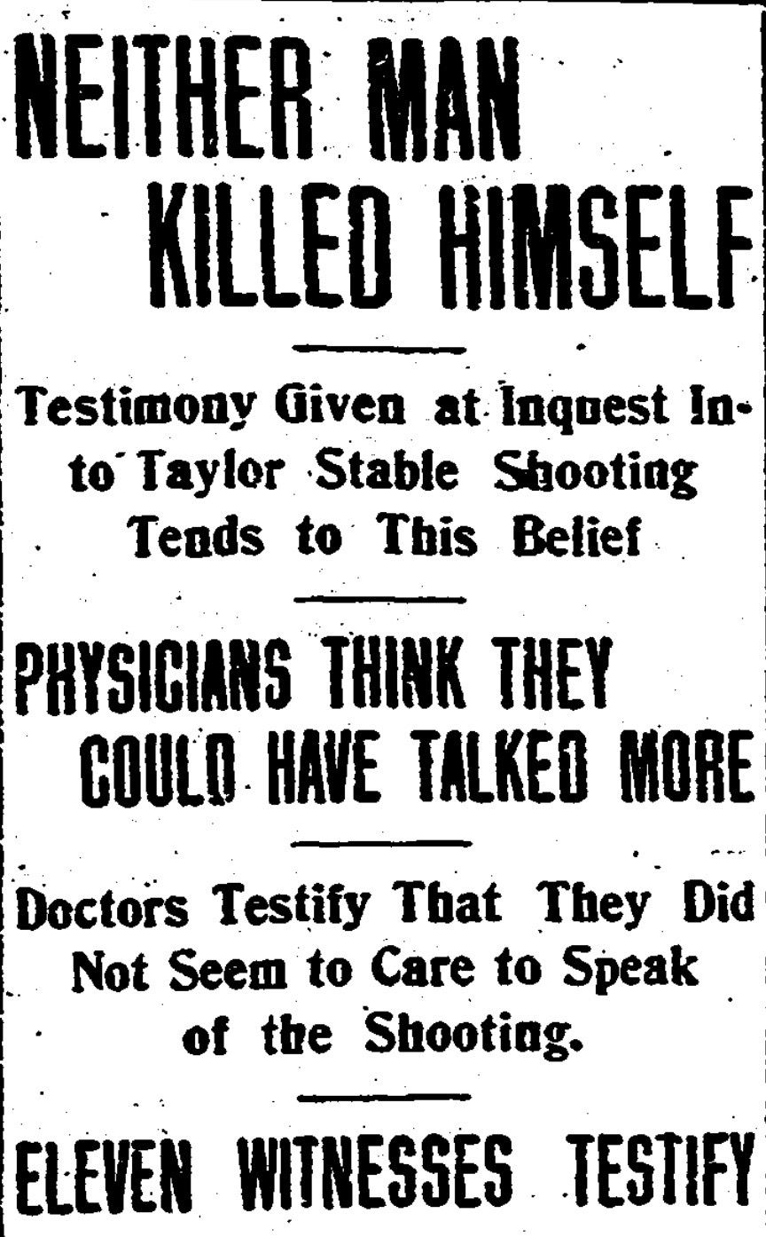 The Unsolved Taylor Stable Murders - November 28, 1911 10 Neither Man Killed Himself